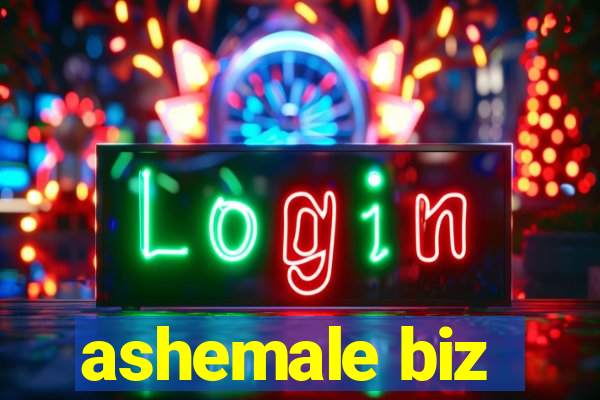 ashemale biz